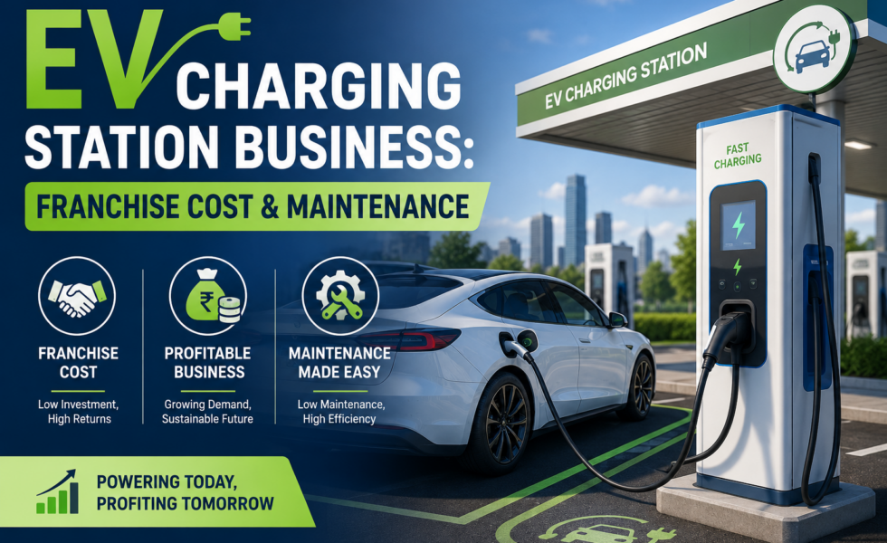 EV charging station franchise cost and maintenance guide for entrepreneurs in Delhi NCR by Zeway